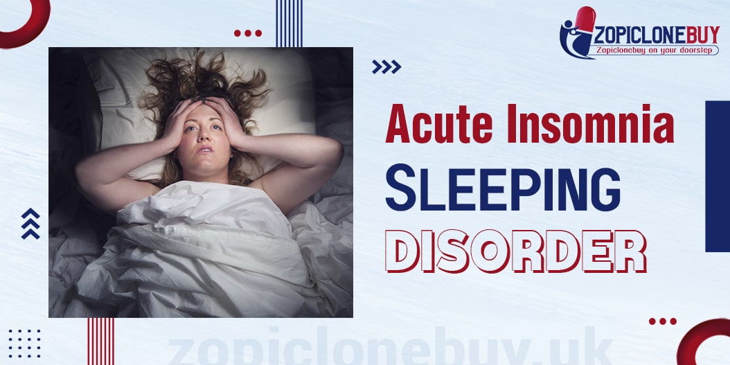 Acute Insomnia - Sleeping Disorder